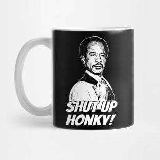 Shut up Honky! Mug